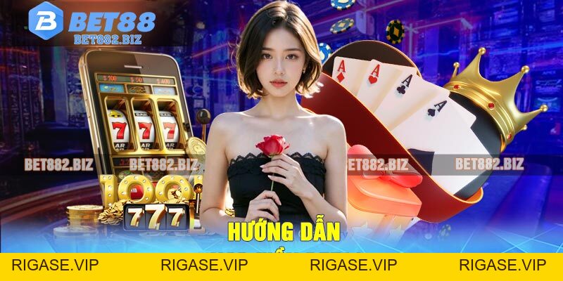Hướng Dẫn Nạp Tiền BET88 Nhanh Gọn Lẹ Qua 4 Cách