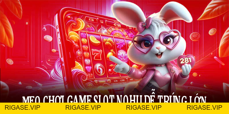 Game Slot Nohu – Cuộc chơi rực lửa chạm đỉnh cảm xúc